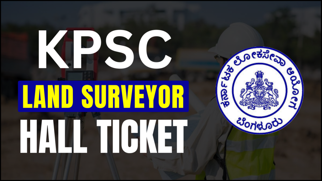 KPSC Land Surveyor Hall Ticket 2025