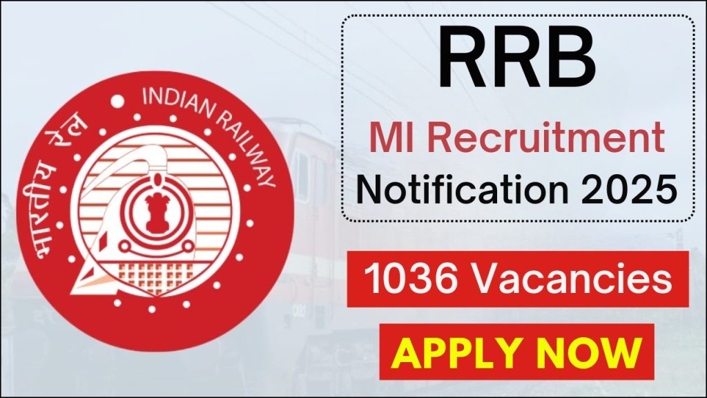 RRB MI Recruitment 2025, Apply for 1036 Vacancies, Eligibility, Application Fee, Last Date, and More