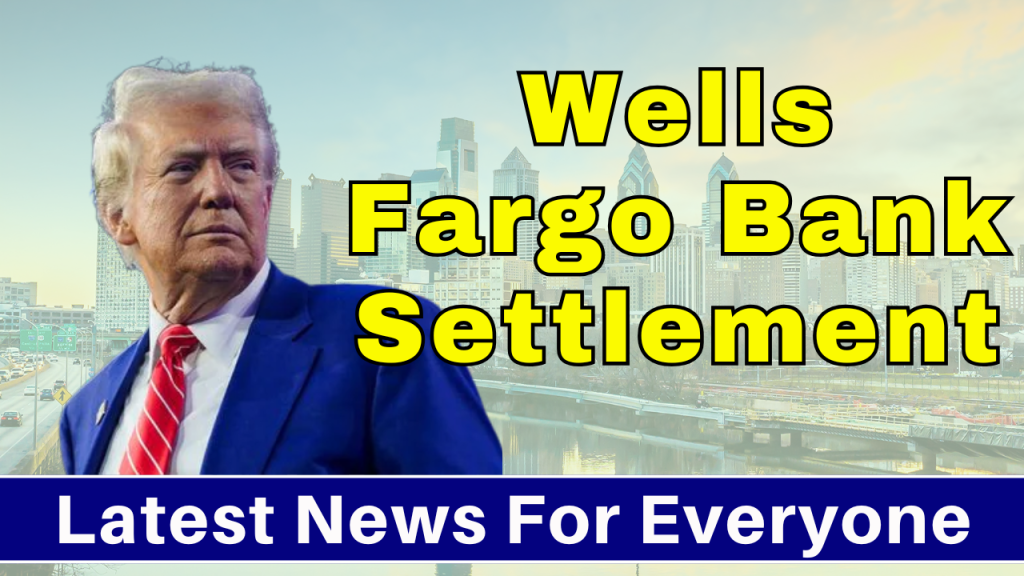 Wells Fargo Bank Settlement 2025