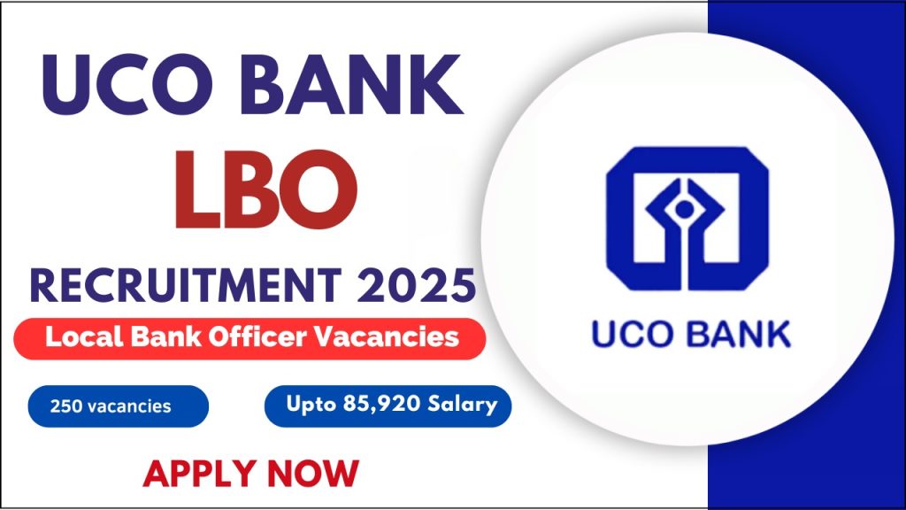 UCO Bank LBO Recruitment 2025, Apply Now for 250 Vacant Positions