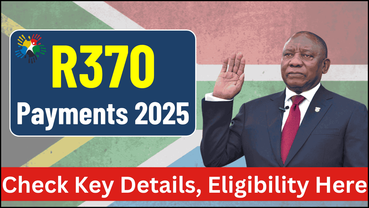 R370 Payments 2025, Check Key Details, Eligibility, and Payment Information